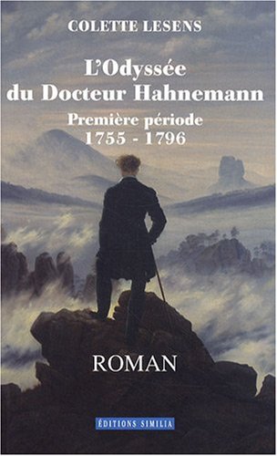 Stock image for L'Odysse du Docteur Hahnemann, Tome 1 : 1755-1796 for sale by medimops
