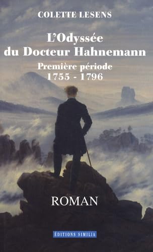 Stock image for L'Odysse du Docteur Hahnemann, Tome 1 : 1755-1796 for sale by medimops