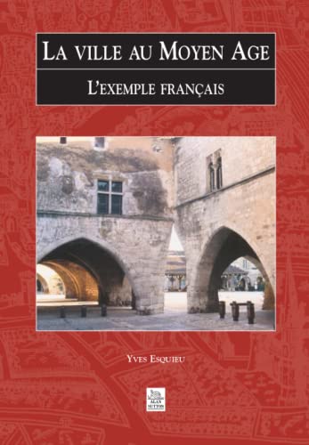 Stock image for Ville au Moyen-Age (La) - L'exemple franais for sale by Ammareal