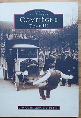 Compiègne. 3. Compiègne