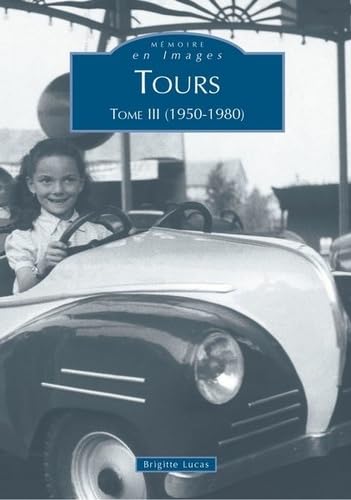 Tours. 3. Tours. 1950-1980. Volume : Tome III