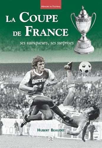 Coupe de France (La) (Mémoire du Football)
