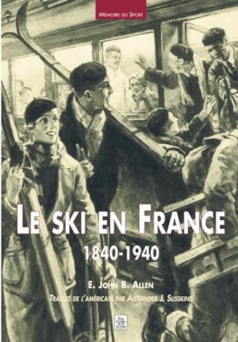 Imagen de archivo de Ski en France 1840-1940 (Le) a la venta por Ammareal