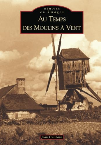 Au Temps des Moulins à Vent