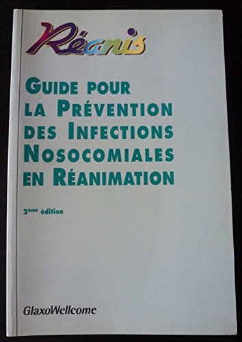 Beispielbild fr Guide pour la prvention des infections nosocomiales en ranimation zum Verkauf von Ammareal