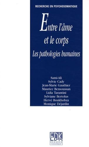 9782842541262: ENTRE L'AME ET LE CORPS - LES PATHOLOGIES HUMAINES