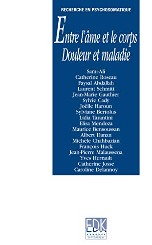 Stock image for Entre L'me Et Le Corps : Douleur Et Maladie for sale by RECYCLIVRE