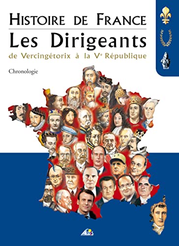 Beispielbild fr Histoire de France, Les Dirigeants : De Vercingtorix  la Ve Rpublique, Chronologie zum Verkauf von medimops