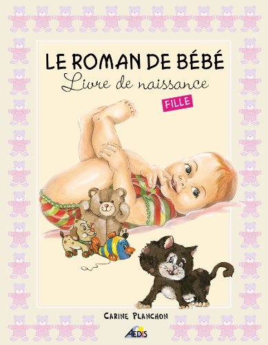 Beispielbild fr Le Roman de bb fille - livre de naissance zum Verkauf von Gallix