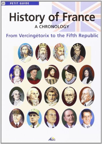 9782842591144: History Of France. A Chronology, From Vercingetorix To The Fifth Republic