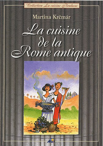 Beispielbild fr La cuisine de la Rome antique zum Verkauf von medimops