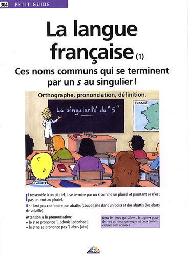 9782842594930: La langue franaise: Ces noms communs qui se terminent par un s au singulier !