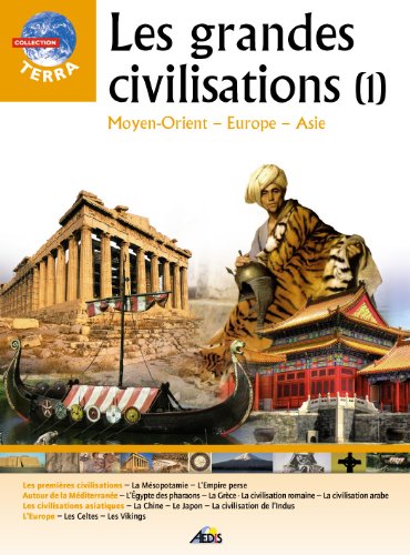9782842596149: Les grandes civilisations: Volume 1, Moyen-Orient, Europe, Asie