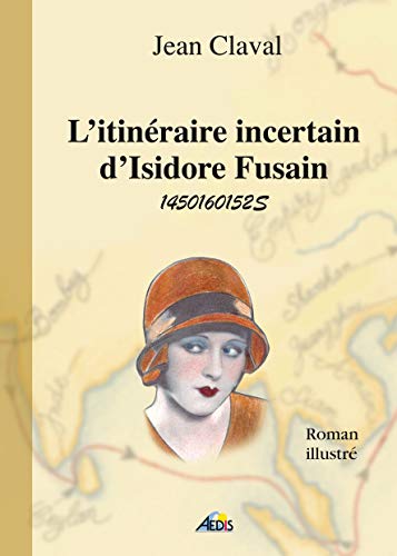 Imagen de archivo de L'itinraire incertain d'Isidore Fusain a la venta por medimops