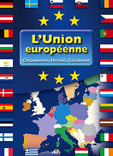 Beispielbild fr L'union Europenne : Organisation, Histoire, Gographie : : Les 27 Pays zum Verkauf von RECYCLIVRE