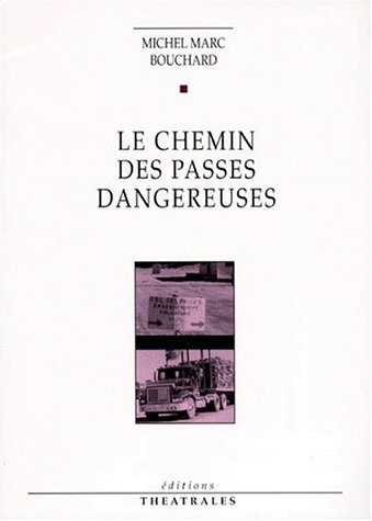 Le chemin des passes dangereuses (9782842600297) by Bouchard, Michel Marc