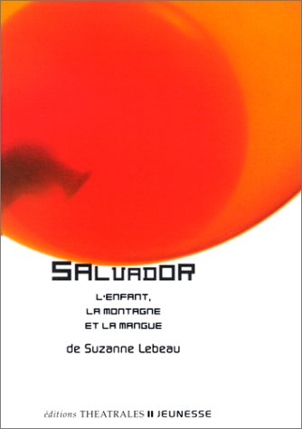 Beispielbild fr Salvador : La Montagne, L'enfant Et La Mangue zum Verkauf von RECYCLIVRE