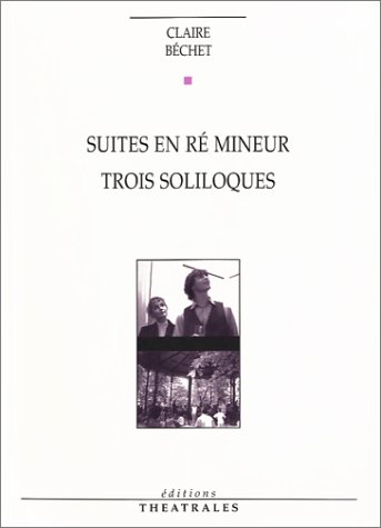 Beispielbild fr Suites en r mineur : Trois soliloques zum Verkauf von Ammareal