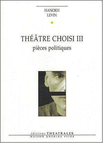 Stock image for Thtre choisi : Tome 3, Pices politiques for sale by Revaluation Books