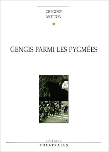 Gengis parmi les pygmÃ©es (9782842601508) by MOTTON GREGORY