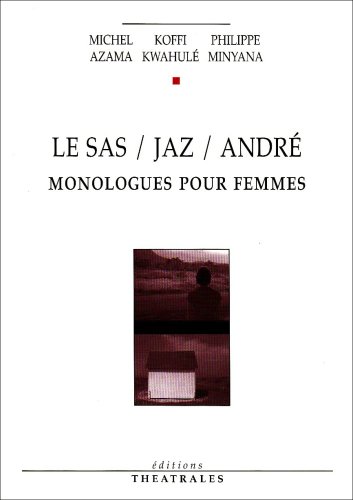 9782842602475: Le Sas / Jaz / Andr: Monologues pour femmes