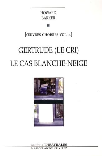 Beispielbild fr Oeuvres choisies : Volume 4, Gertrude (Le cri) ; Le cas Blanche-Neige (Comment le savoir vient aux jeunes filles) zum Verkauf von medimops