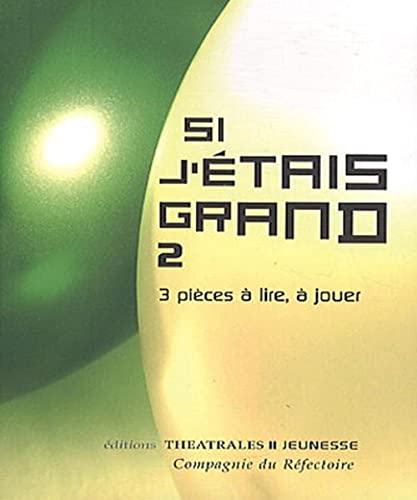 Beispielbild fr SI J'ETAIS GRAND 2: 3 PIECES A LIRE A JOUER (2) zum Verkauf von Ammareal