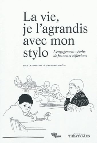 Stock image for La vie je l'agrandis avec mon stylo: L'ENGAGEMENT ECRITS DE JEUNES ET REFLEXIONS for sale by Ammareal