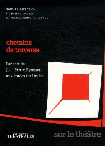 9782842606695: Chemins de traverse: L'apport de Jean-Pierre Ryngaert aux tudes thtrales