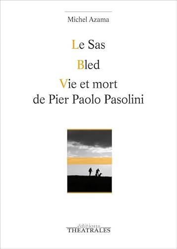 Stock image for Le Sas. Bled. Vie Et Mort De Pier Paolo Pasolini for sale by RECYCLIVRE