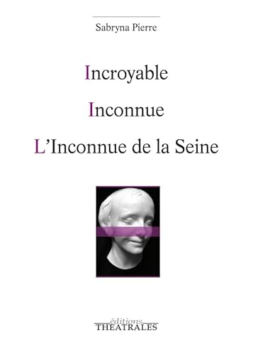 Beispielbild fr Incroyable. Inconnue. L'inconnue De La Seine zum Verkauf von RECYCLIVRE