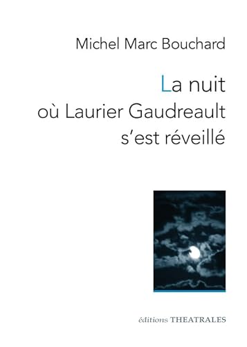 9782842608651: La nuit o Laurier Gaudreault s'est rveill