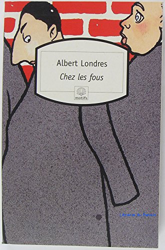 Chez les fous: RÃ©cit (9782842610333) by Londres, Albert