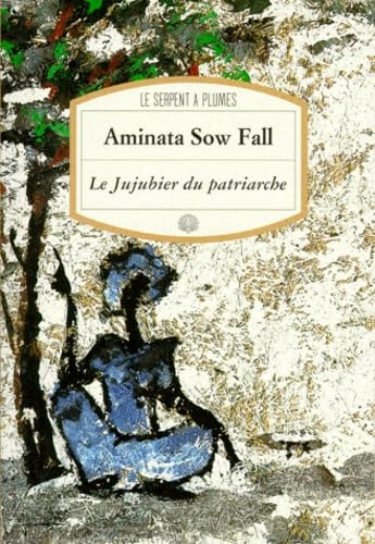 Le Jujubier du patriarche (9782842610449) by Sow Fall, Aminata