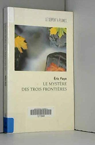Stock image for Le myst re des trois fronti res Faye, Eric for sale by LIVREAUTRESORSAS