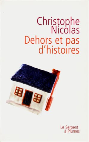 Stock image for Dehors et pas d'histoires Nicolas, Christophe for sale by LIVREAUTRESORSAS