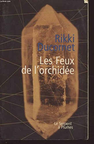 Stock image for Les feux de l'orchid e Ducornet, Rikki for sale by LIVREAUTRESORSAS