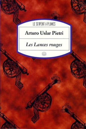 Les Lances rouges (Motifs) (French Edition) (9782842611064) by Uslar Pietri, Arturo