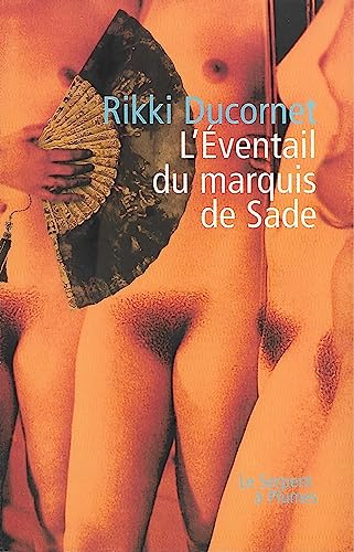 L'Eventail du marquis de Sade (9782842613006) by Ducornet, Rikki; Ducornet, Guy