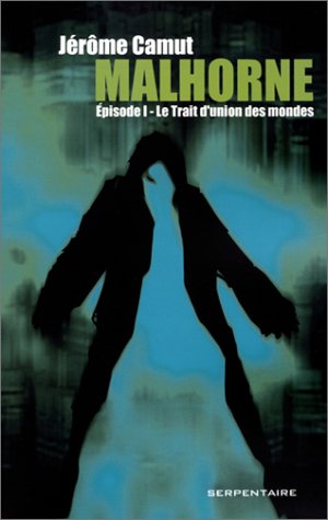 9782842613136: Malhorne, pisode 1 : Le Trait d'union des mondes