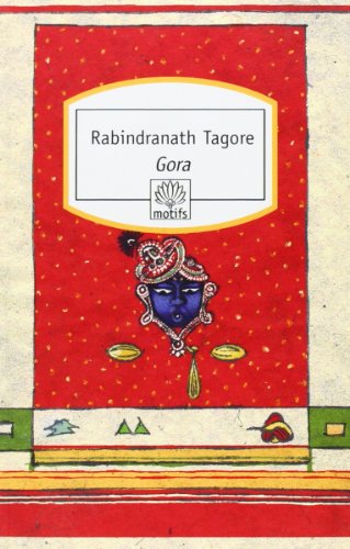 Gora (Motifs) (French Edition) (9782842613211) by Tagore, Rabindranath