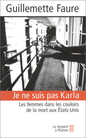 Stock image for Je ne suis pas Karla : Les Femmes dans les couloirs de la mort aux Etats-Unis for sale by Raritan River Books