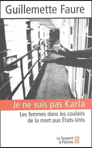 Stock image for Je ne suis pas Karla : Les Femmes dans les couloirs de la mort aux Etats-Unis for sale by Raritan River Books