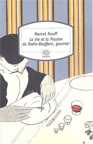 9782842614522: La Vie et la Passion de Dodin-Bouffant, gourmet