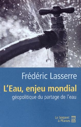 Imagen de archivo de L'Eau, enjeu mondial : Gopolitique du partage de l'eau a la venta por Ammareal