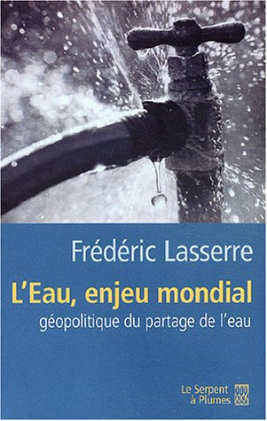 Stock image for L EAU, ENJEU MONDIAL (ESSAI/DOCUMENT) for sale by Books From California