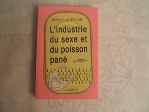 Stock image for L'Industrie du sexe et du poisson pan for sale by Ammareal