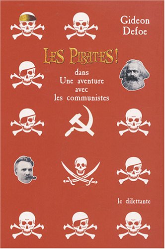 Beispielbild fr Les Pirates ! Dans Une Aventure Avec Les Communistes zum Verkauf von RECYCLIVRE