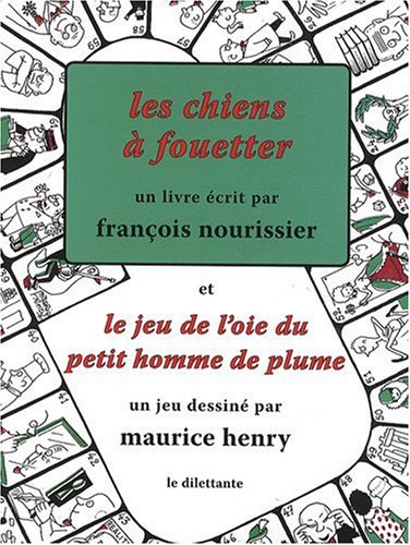 Les Chiens Ã  fouetter: SUR QQ MAUX DE LA SOCIETE LITTERAIRE & LES JEUNES QUI S'APPRETENT A EN SOUFFRIR (9782842631789) by NOURISSIER FRANCOIS