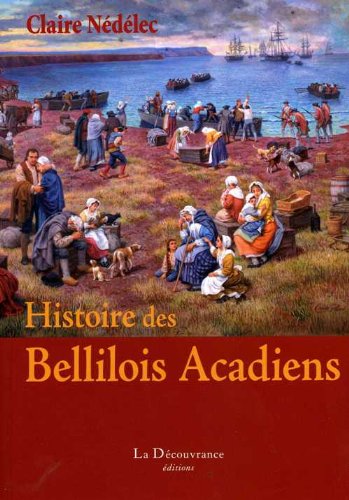 9782842651633: Histoire des bellilois acadiens